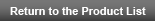 Return to the Product List